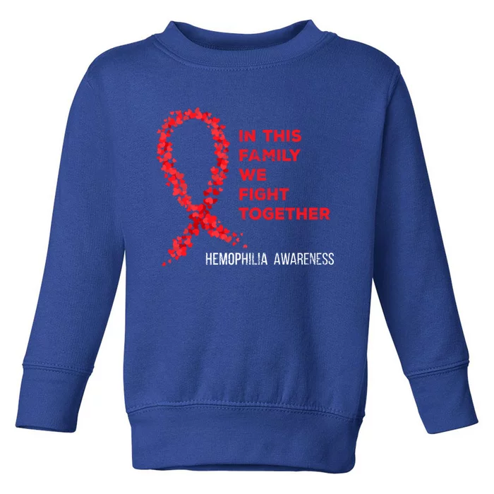 Family Fight Together Hemophilia Warrior Awareness Ribbon Gift Toddler Sweatshirt