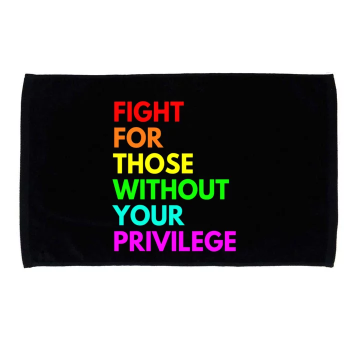 Fight For Those Without Your Privilege Civil Rights Equality VNeck Microfiber Hand Towel