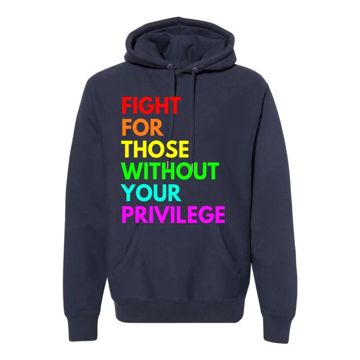 Fight For Those Without Your Privilege Civil Rights Equality VNeck Premium Hoodie