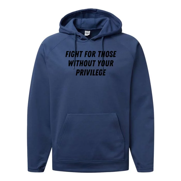 Fight For Those Without Your Privilege Civil Rights Equality Performance Fleece Hoodie