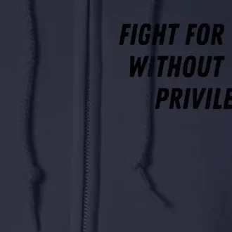 Fight For Those Without Your Privilege Civil Rights Equality Full Zip Hoodie