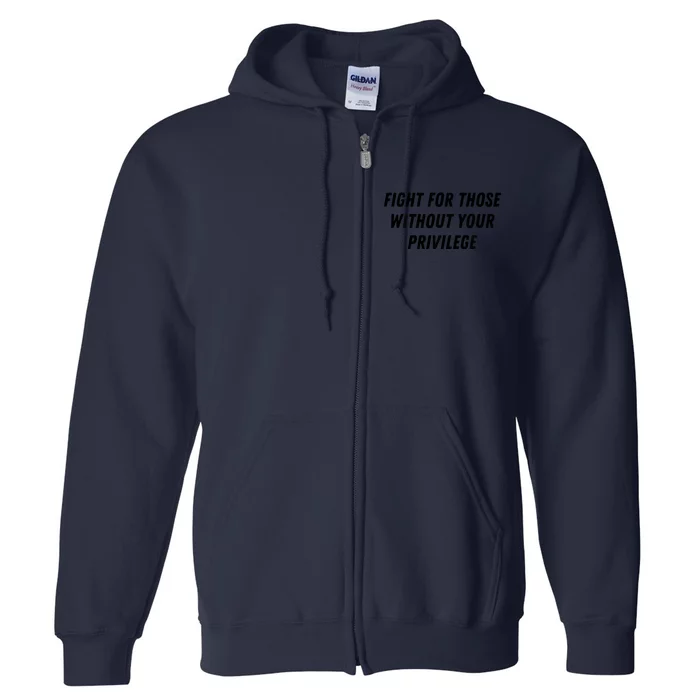 Fight For Those Without Your Privilege Civil Rights Equality Full Zip Hoodie