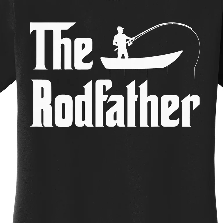 Fisherman Funny The Rodfather Fishing Lovers Women's T-Shirt