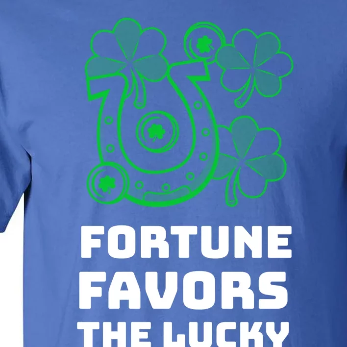 Fortune Favors The Lucky: St Patrick's Day Funny Irish Gift Tall T-Shirt