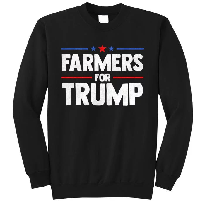 Farmers For Trump 2024 American Election Pro Trump Farmers Tall Sweatshirt