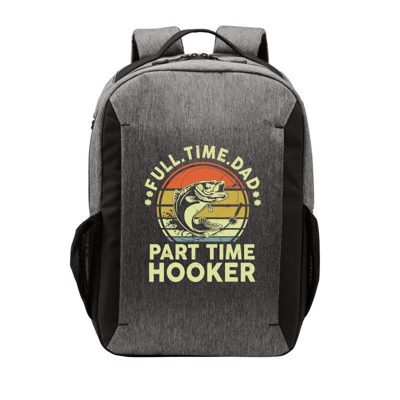 Fishing-Shirt Full Time Dad Part Time Hooker Funny Bass Dad Vector Backpack