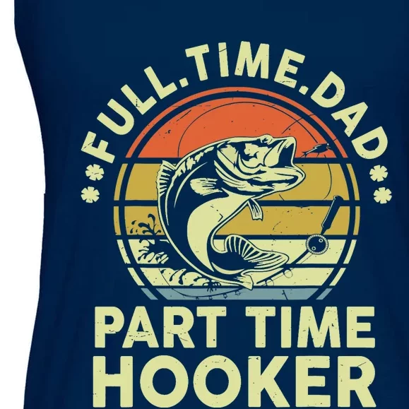 Fishing-Shirt Full Time Dad Part Time Hooker Funny Bass Dad Ladies Essential Flowy Tank