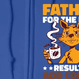 Father For The Best Results Add Coffee For Father's Day Gift Full Zip Hoodie