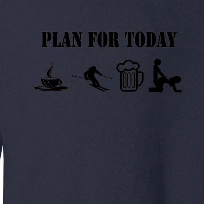 Flan For Today Funny Skiing Gift For Skier Toddler Sweatshirt