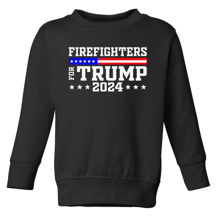 Firefighters For Trump 2024 President Republican Firefighter Toddler Sweatshirt