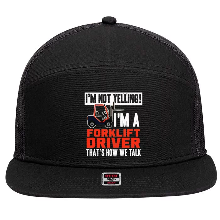 Funny Forklift Truck Driver Operator Yelling Quote 7 Panel Mesh Trucker Snapback Hat