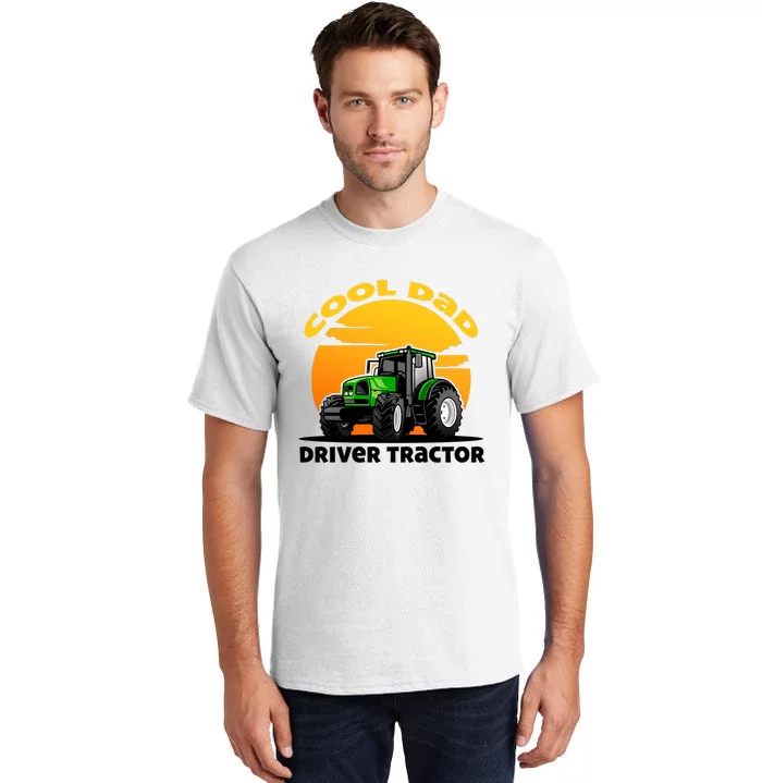 Funny Farmer Tractor Dad Quote Cool Dads Drive Tractors Gift Tall T-Shirt