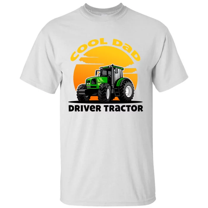 Funny Farmer Tractor Dad Quote Cool Dads Drive Tractors Gift Tall T-Shirt