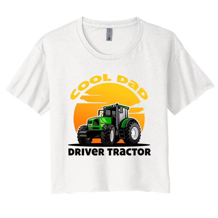 Funny Farmer Tractor Dad Quote Cool Dads Drive Tractors Gift Women's Crop Top Tee