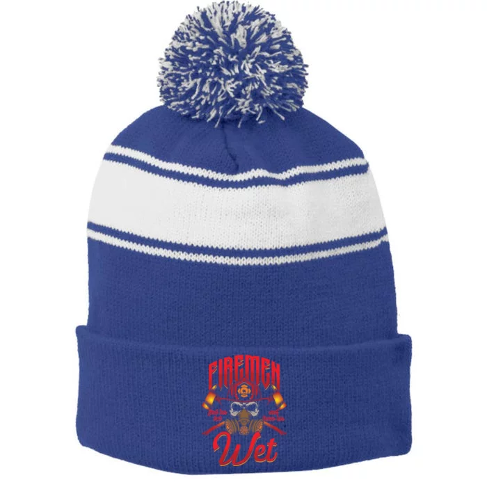 Fire Find Them Hot And Leave Them Wet Fire Departt Cool Gift Stripe Pom Pom Beanie