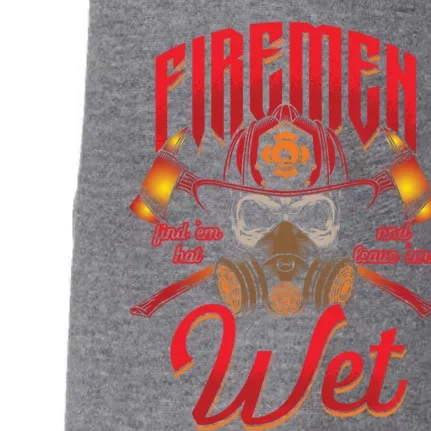 Fire Find Them Hot And Leave Them Wet Fire Departt Cool Gift Doggie 3-End Fleece Hoodie