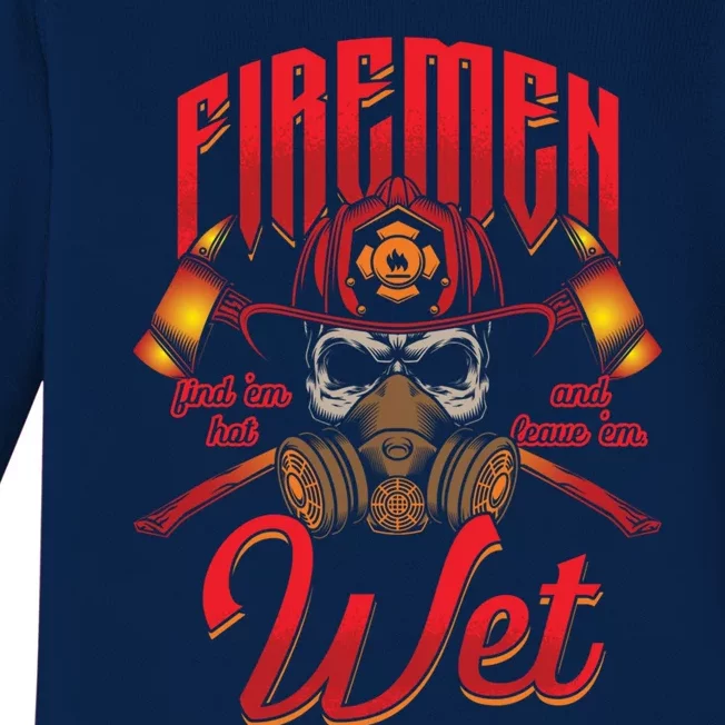 Fire Find Them Hot And Leave Them Wet Fire Departt Cool Gift Baby Long Sleeve Bodysuit