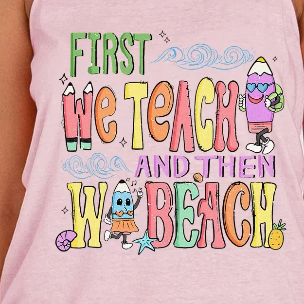 Funny First Teach Then Beach Teacher For Summer Vacation Women's Knotted Racerback Tank