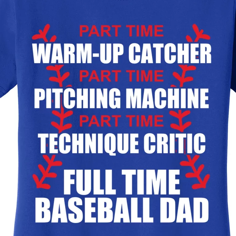 Funny Full Time Baseball Dad Quotes Sayings Fathers Day Funny Gift Women's T-Shirt