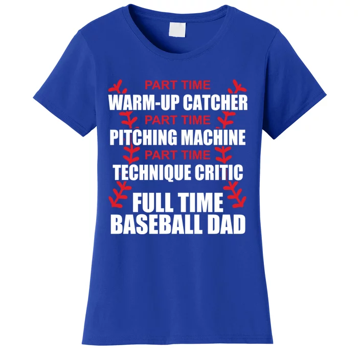 Funny Full Time Baseball Dad Quotes Sayings Fathers Day Funny Gift Women's T-Shirt