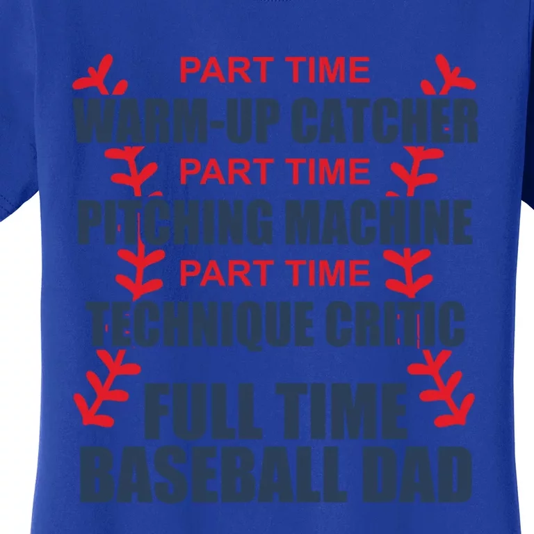 Funny Full Time Baseball Dad Quotes Sayings Fathers Day Gift Women's T-Shirt