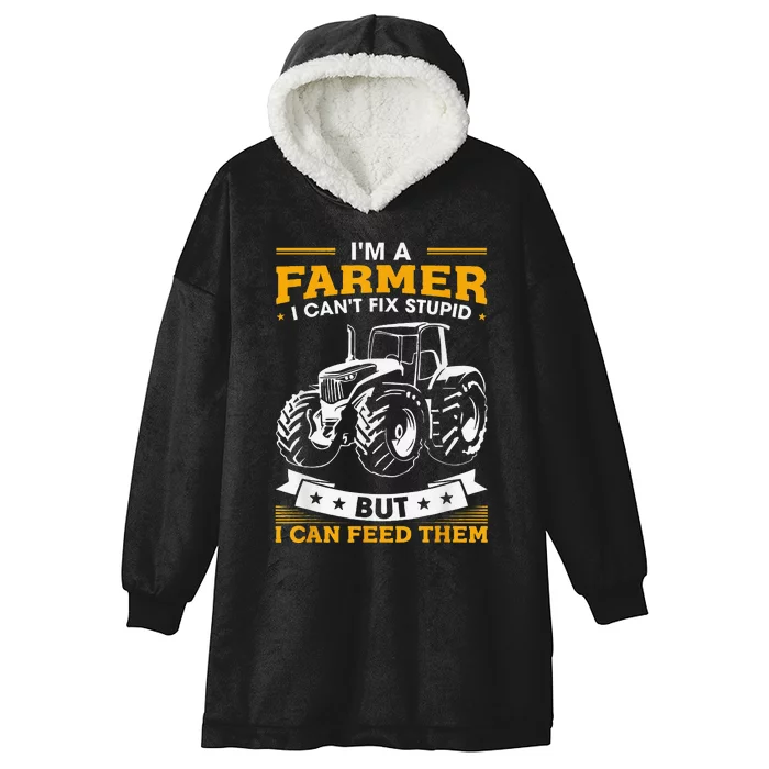 Funny Farming Tractor I'm A Farmer I Feed People Hooded Wearable Blanket