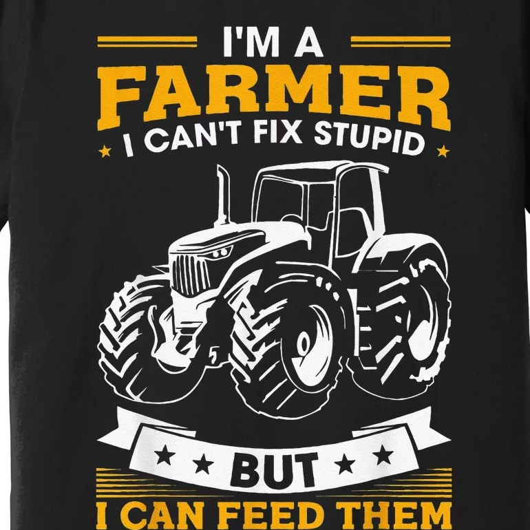 Funny Farming Tractor I'm A Farmer I Feed People Premium T-Shirt