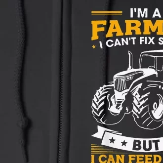 Funny Farming Tractor I'm A Farmer I Feed People Full Zip Hoodie