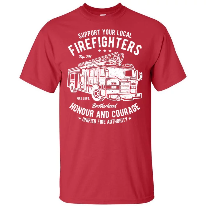 Support Your Local Fire Fighters Tall T-Shirt