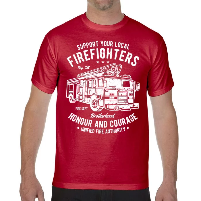 Support Your Local Fire Fighters Comfort Colors T-Shirt