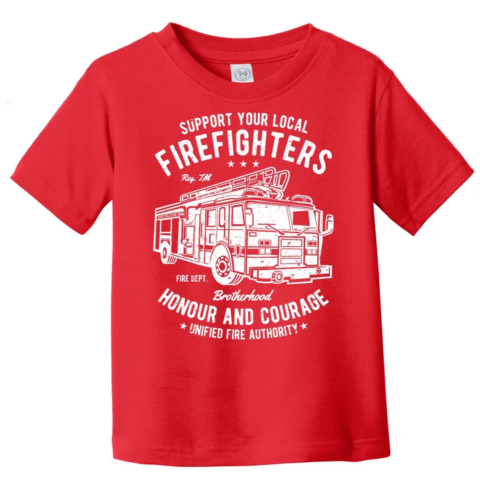 Support Your Local Fire Fighters Toddler T-Shirt