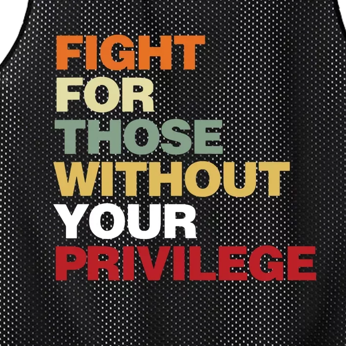 Fight For Those Without Your Privilege Civil Rights Mesh Reversible Basketball Jersey Tank