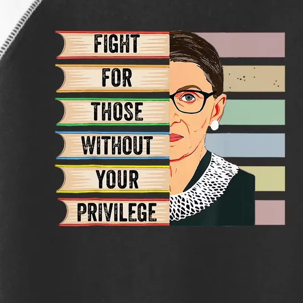 Fight For Those Without Your Privilege Women Rights Feminist Toddler Fine Jersey T-Shirt