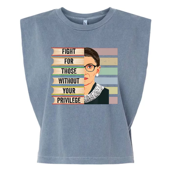 Fight For Those Without Your Privilege Women Rights Feminist Garment-Dyed Women's Muscle Tee