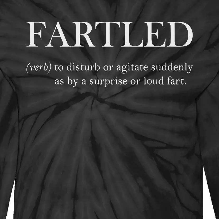 Fartled Funny Toilet Humor Tie-Dye Long Sleeve Shirt