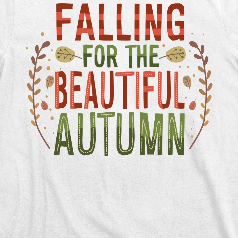 Falling For The Beautiful Autumn T-Shirt