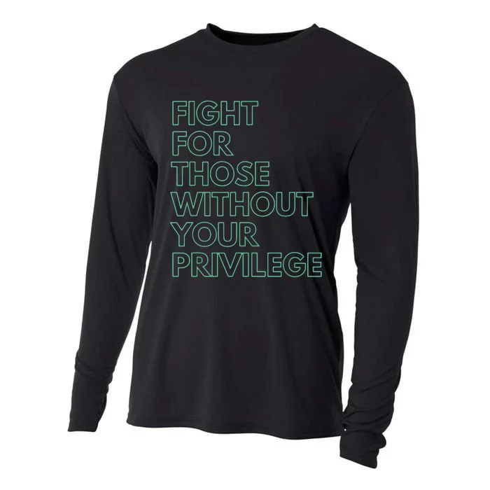 Fight For Those Without Your Privilege Civil Rights Cooling Performance Long Sleeve Crew