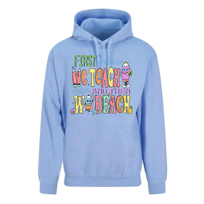 Funny First Teach Then Beach Teacher For Summer Vacation Unisex Surf Hoodie