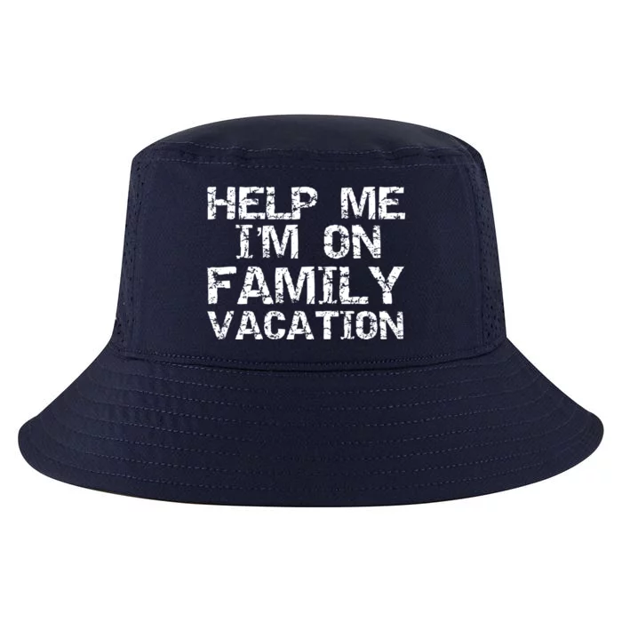 Funny Family Trip Quote Help I'm On Family Vacation Gift Cool Comfort Performance Bucket Hat