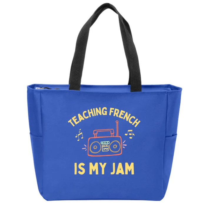 Fun French Teacher Teaching French Is My Jam Back To School Cool Gift Zip Tote Bag