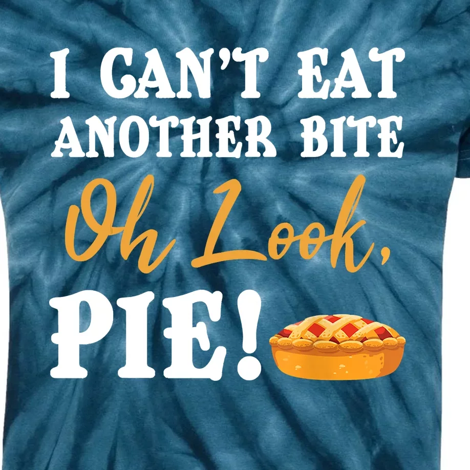 Funny Family Thanksgiving I Can't Eat Another Bite Oh Look Pie Shirt Kids Tie-Dye T-Shirt