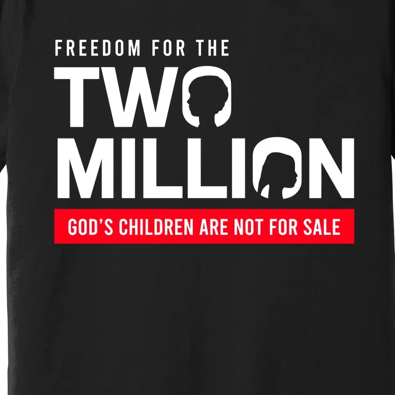 Freedom For Two Million Gods Children Are Not For Sale Premium T-Shirt