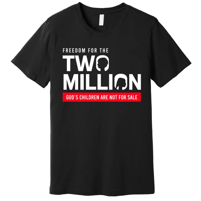 Freedom For Two Million Gods Children Are Not For Sale Premium T-Shirt