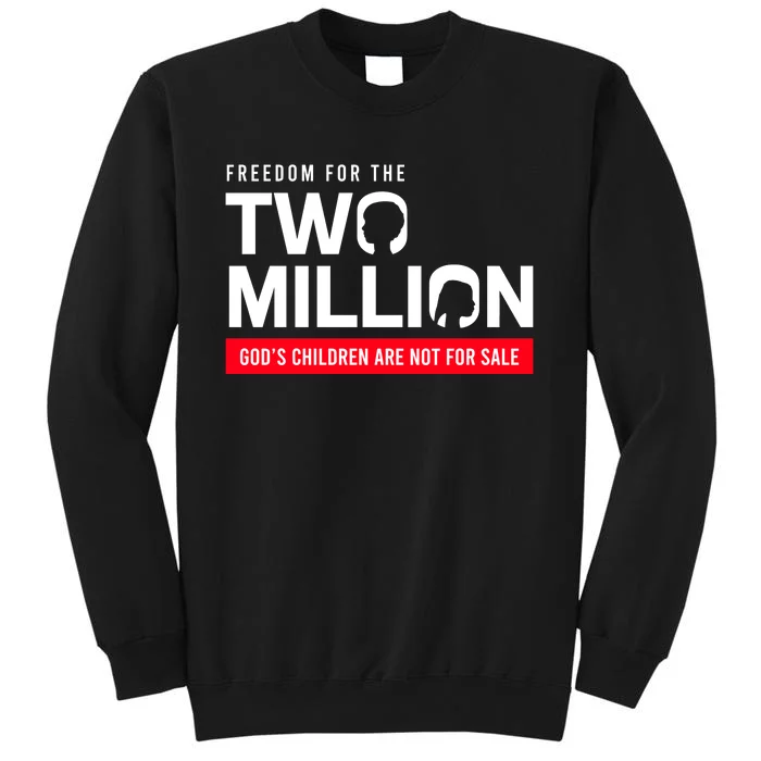 Freedom For Two Million Gods Children Are Not For Sale Tall Sweatshirt