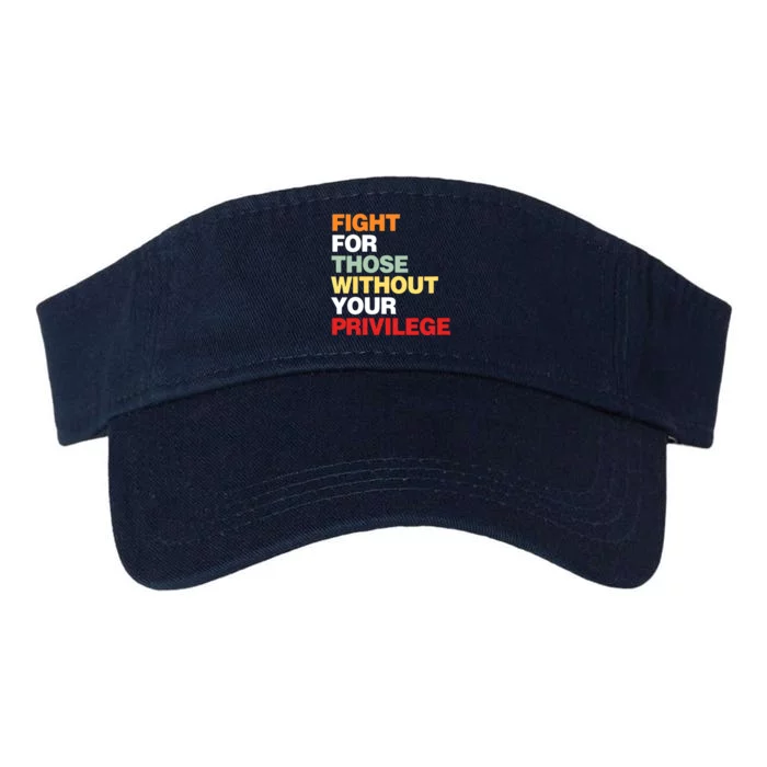 Fight For Those Without Your Privilege Valucap Bio-Washed Visor