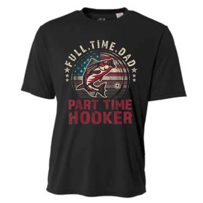 FishingShirt Full Time Dad Part Time Hooker Funny Bass Dad Cooling Performance Crew T-Shirt