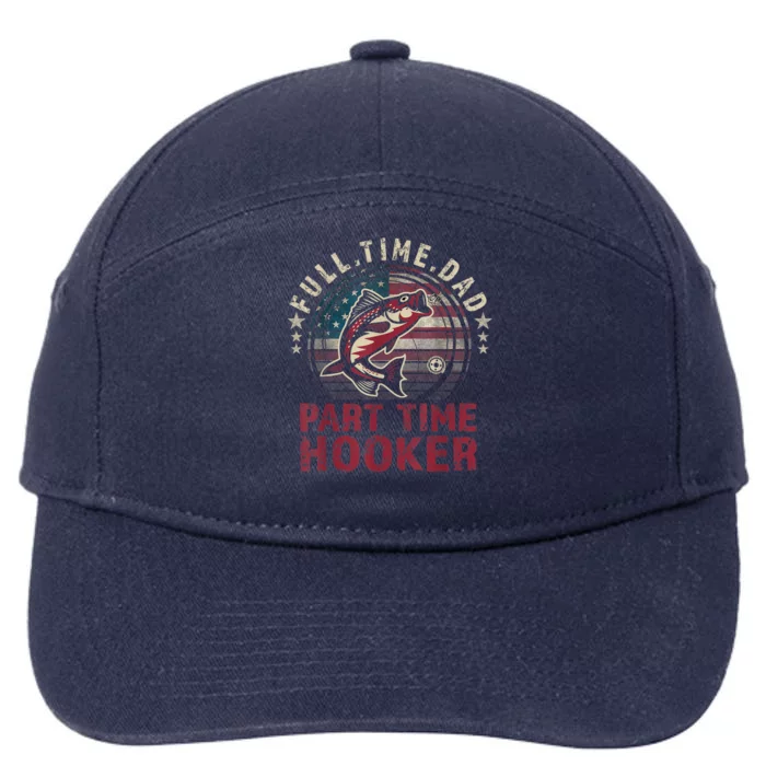 FishingShirt Full Time Dad Part Time Hooker Funny Bass Dad 7-Panel Snapback Hat