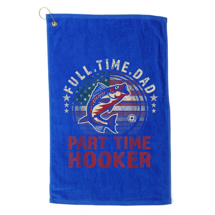 FishingShirt Full Time Dad Part Time Hooker Funny Bass Dad Platinum Collection Golf Towel