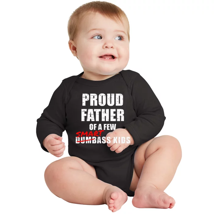 FunnyProudFatherOfAFewSmartAssNotDumbass Baby Long Sleeve Bodysuit