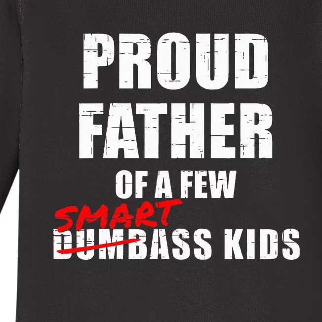 FunnyProudFatherOfAFewSmartAssNotDumbass Baby Long Sleeve Bodysuit